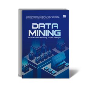 Data Mining Metode Klasifikasi, Klastering, Asosiasi, dan Regresi
