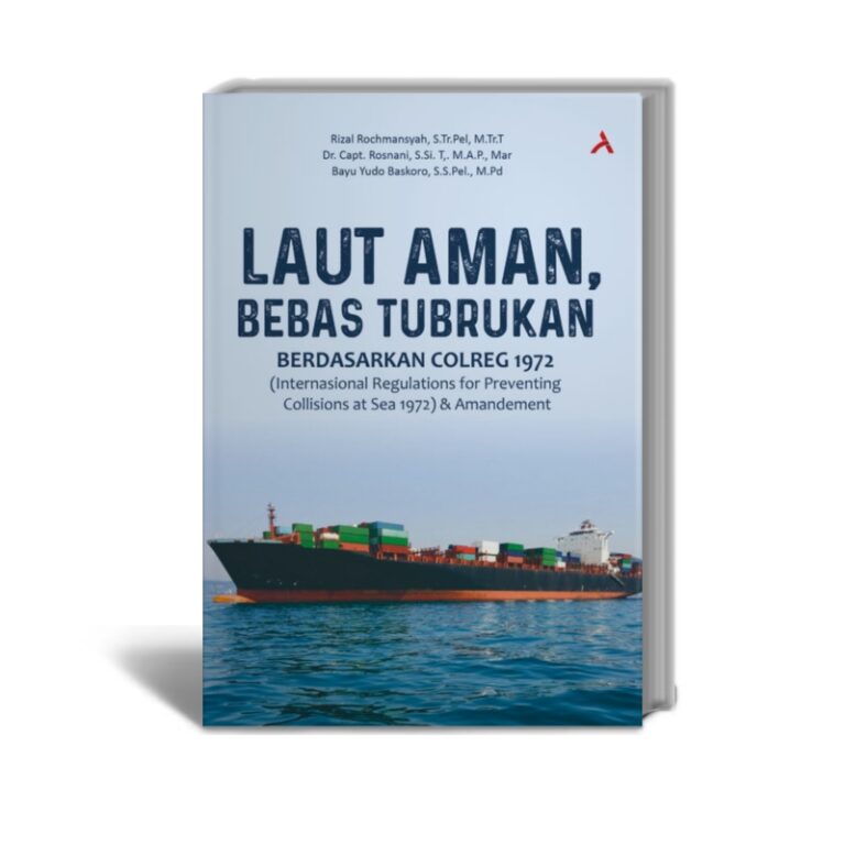 Laut Aman, Bebas Tubrukan Berdasarkan Colreg 1972 (Internasional Regulations for Preventing Collisions at Sea 1972) & Amandement