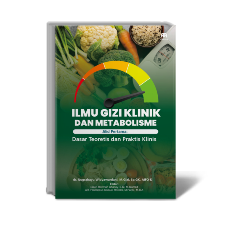 Ilmu Gizi Klinik dan Metabolisme: Dasar Teoretis dan Praktis Klinis (Jilid Pertama)