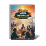 Ragam Metode Pembelajaran dalam Pendidikan Agama Kristen : Teori & Penerapannya
