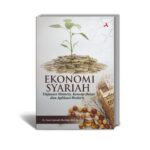 Ekonomi Syariah: Tinjauan Historis, Konsep Dasar Dan Aplikasi Modern