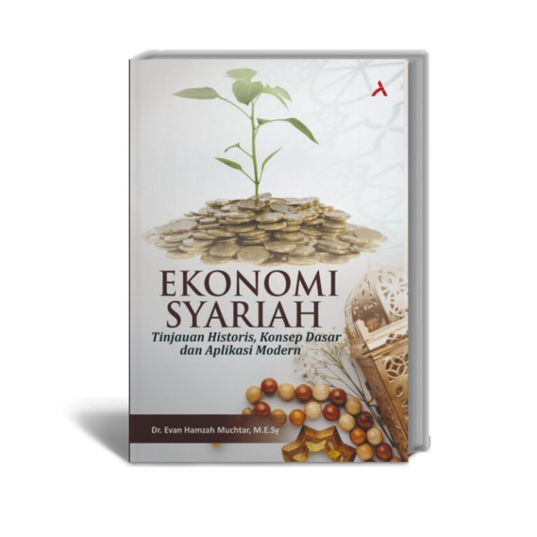 Ekonomi Syariah: Tinjauan Historis, Konsep Dasar Dan Aplikasi Modern