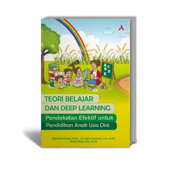 Teori Belajar Dan Deep Learning : Pendekatan Efektif Untuk Pendidikan Anak Usia Dini