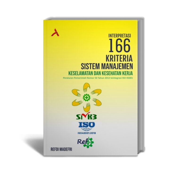 Interpretasi 166 Kriteria Sistem Manajemen Keselamatan Dan Kesehatan Kerja Peraturan Pemerintah Nomor 50 Tahun 2012 Teintegrasi ISO 45001