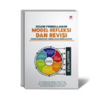 Desain Pembelajaran Model Reﬂeksi dan Revisi: Panduan Merancang Pembelajaran Berkelanjutan